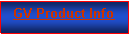 Text Box: GV Product Info