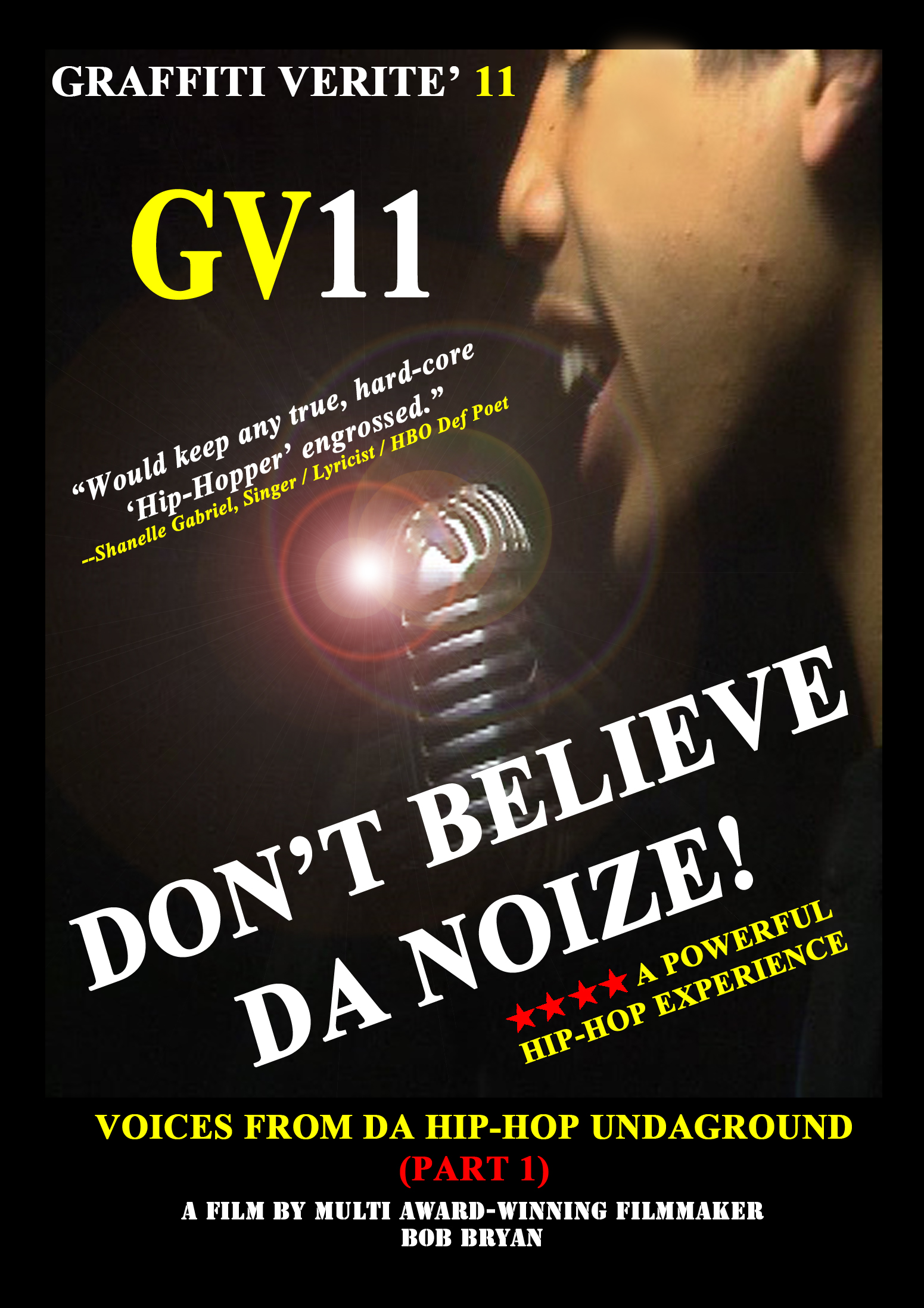GV11 Don't Believe da Noize! Voices from da Hip-Hop Undaground is now available on DVD and for Online Downloading.
