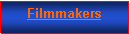 Text Box: Filmmakers