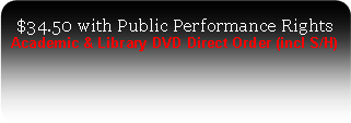 Flowchart: Alternate Process: $34.50 with Public Performance Rights Academic & Library DVD Direct Order (incl S/H)