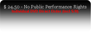 Flowchart: Alternate Process: $ 24.50 - No Public Performance RightsIndividual DVD Direct Order (incl S/H)